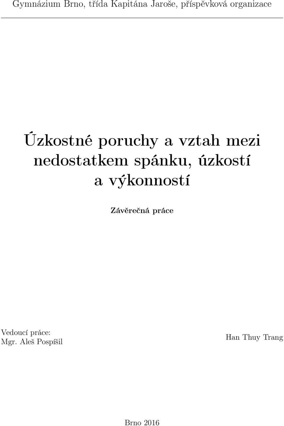 nedostatkem spánku, úzkostí a výkonností Závěrečná