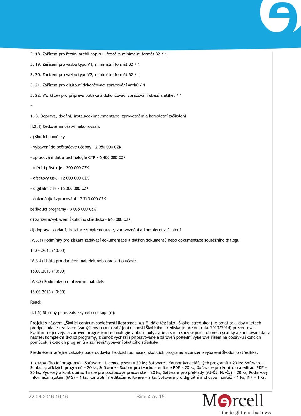 Doprava, dodání, instalace/implementace, zprovoznění a kompletní zaškolení II.2.