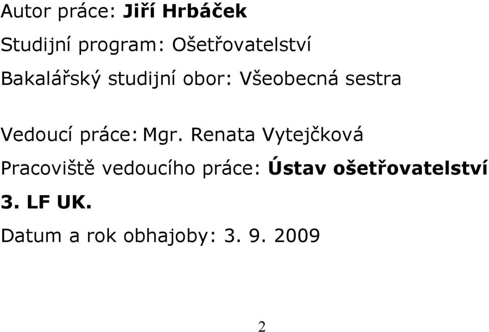 Vedoucí práce: Mgr.