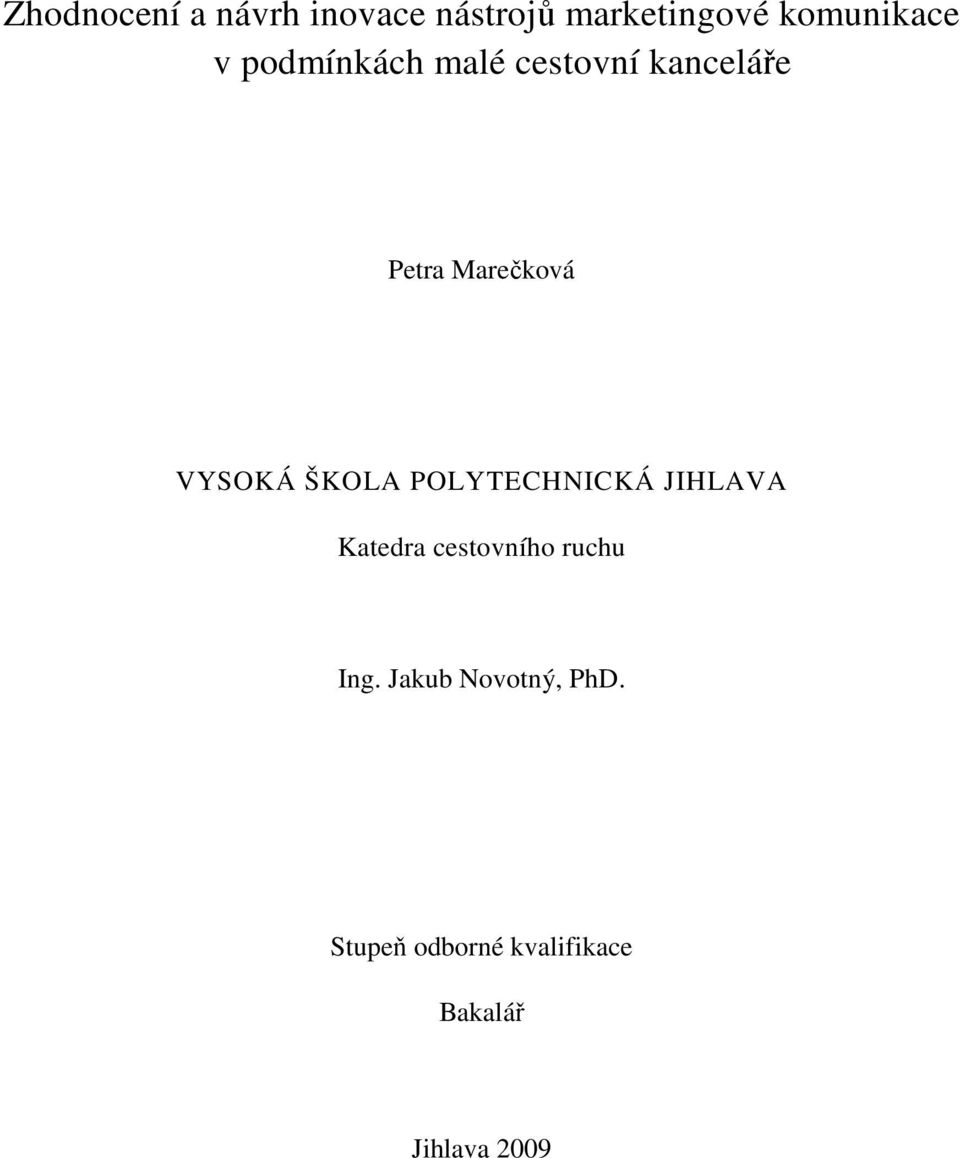 ŠKOLA POLYTECHNICKÁ JIHLAVA Katedra cestovního ruchu Ing.