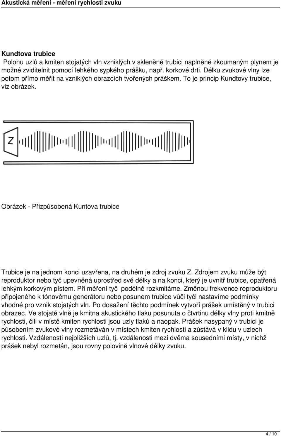 Obrázek - Přizpůsobená Kuntova trubice Trubice je na jednom konci uzavřena, na druhém je zdroj zvuku Z.