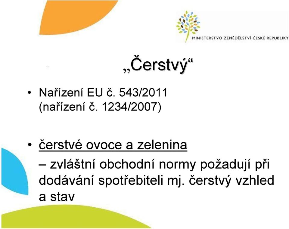 1234/2007) čerstvé ovoce a zelenina