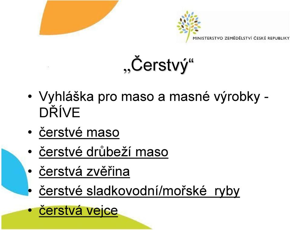 drůbeží maso čerstvá zvěřina čerstvé