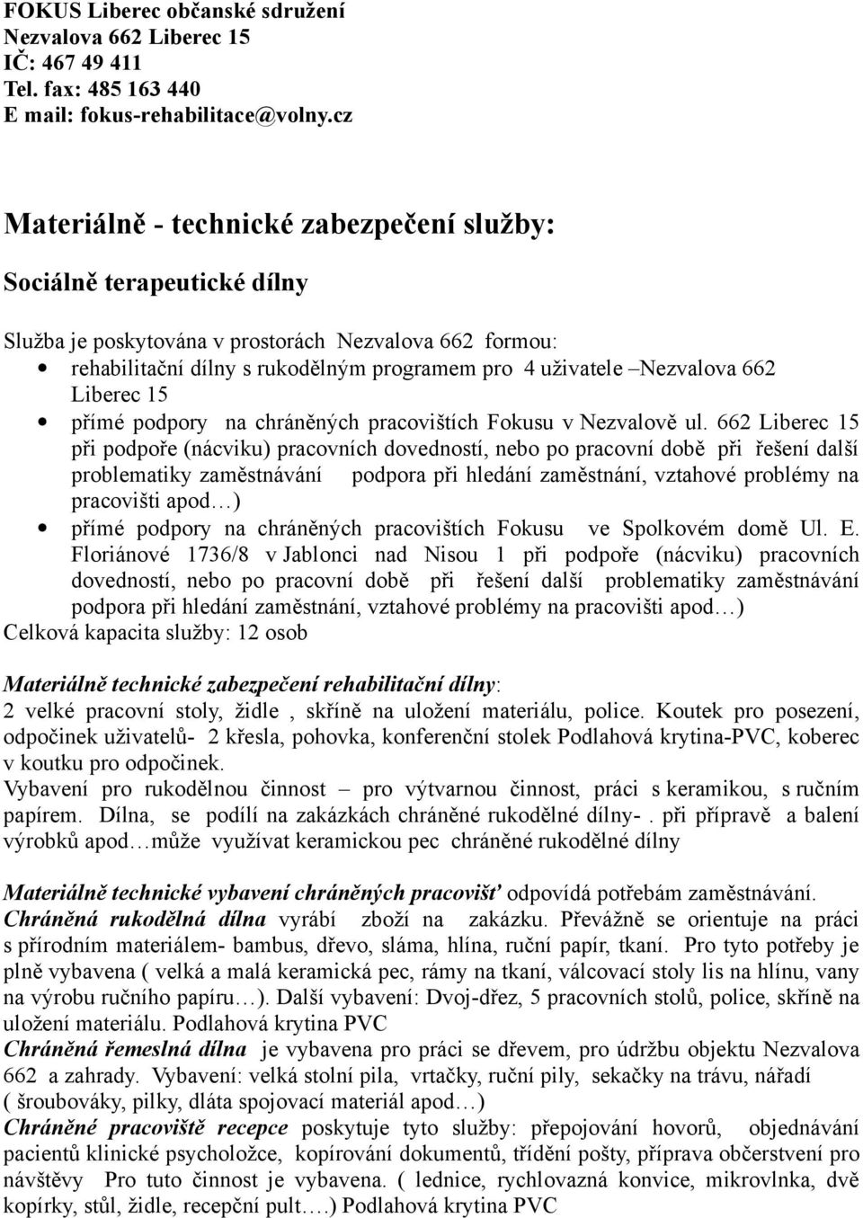 662 Liberec 15 přímé podpory na chráněných pracovištích Fokusu v Nezvalově ul.