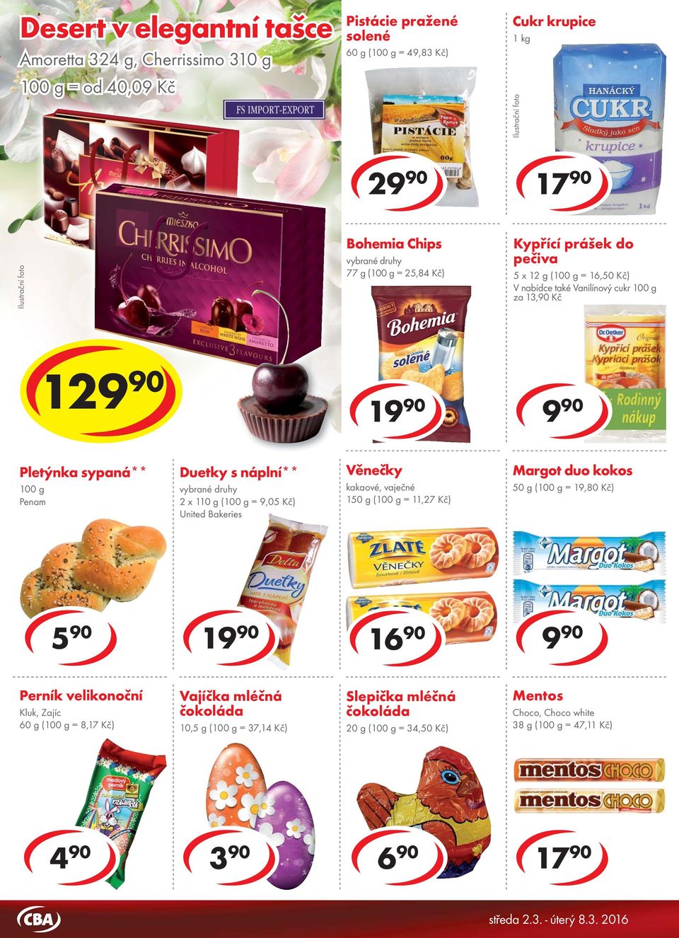 13,90 Kč 129 10 90 90 cena za cena za 1 Pletýnka sypaná** Penam Duetky s náplní** 2 x 110 g ( = 9,05 Kč) United Bakeries Věnečky kakaové, vaječné 150 g ( = 11,27 Kč) Margot duo kokos 50 g ( = 19,80