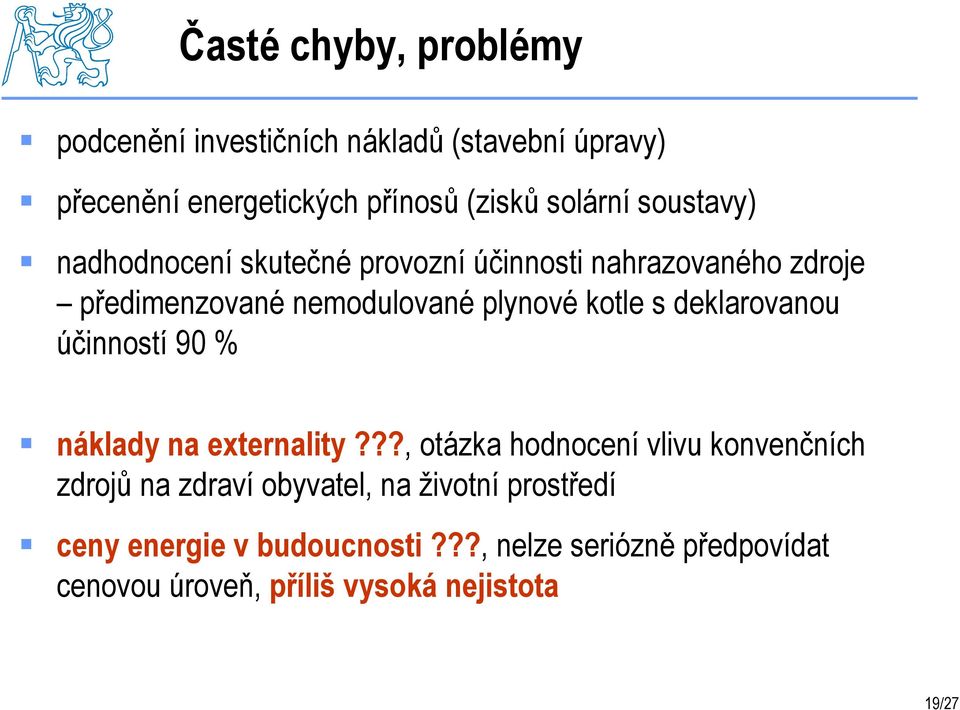 deklarovanou účinností 90 % náklady na externality?