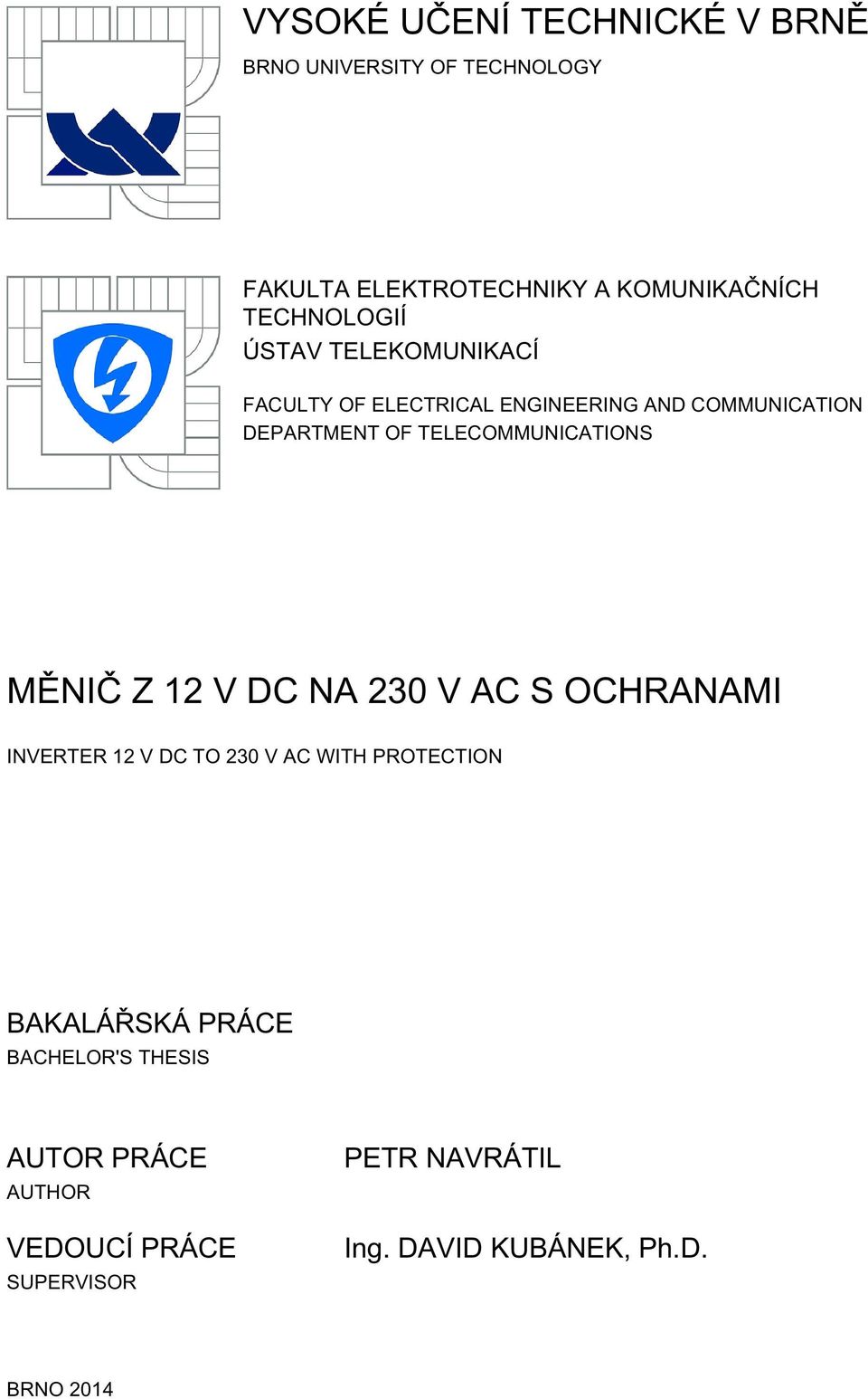 TELECOMMUNICATIONS MĚNIČ Z 12 V DC NA 230 V AC S OCHRANAMI INVERTER 12 V DC TO 230 V AC WITH PROTECTION