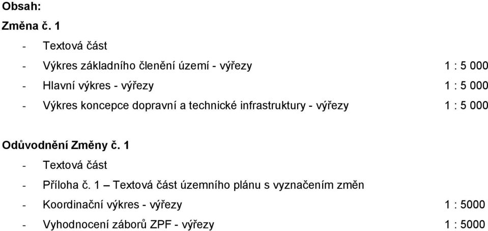 výřezy 1 : 5 000 - Výkres koncepce dopravní a technické infrastruktury - výřezy 1 : 5 000