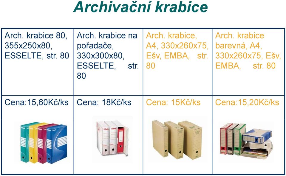 krabice 355x250x80, pořadače, A4, 330x260x75, barevná, A4, ESSELTE, str.