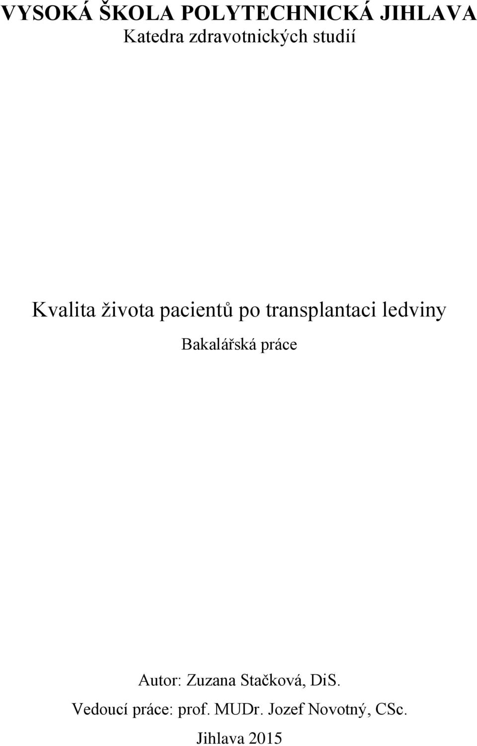 transplantaci ledviny Bakalářská práce Autor: Zuzana