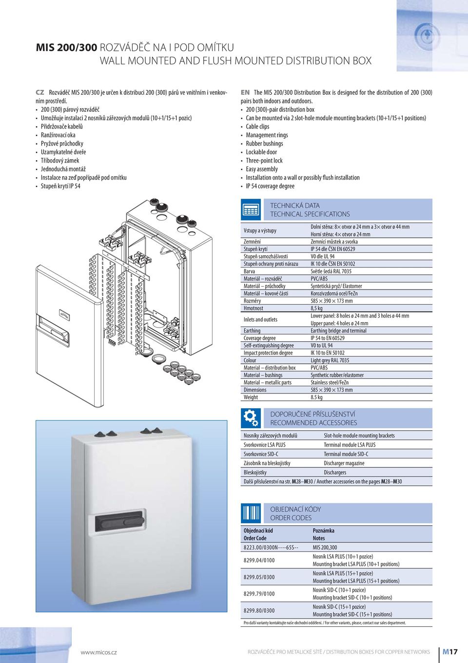 popřípadě pod omítku EN The MIS 200/300 Distribution Box is designed for the distribution of 200 (300) pairs both indoors and outdoors.