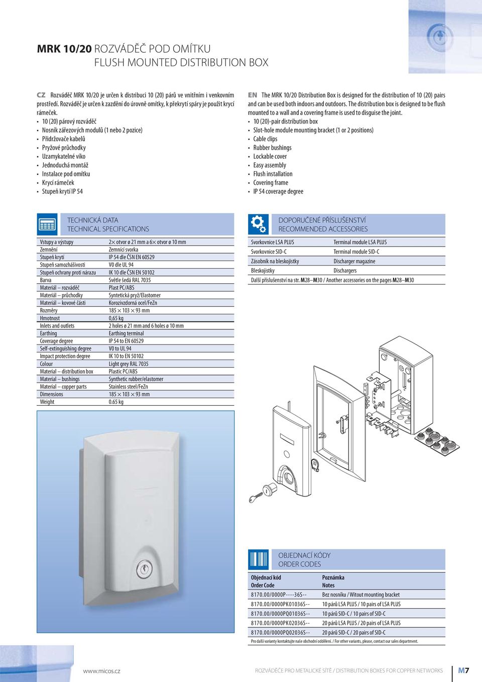 10 (20) párový rozváděč Nosník zářezových modulů (1 nebo 2 pozice) Přidržovače kabelů Pryžové průchodky Uzamykatelné víko Instalace pod omítku Krycí rámeček EN The MRK 10/20 Distribution Box is
