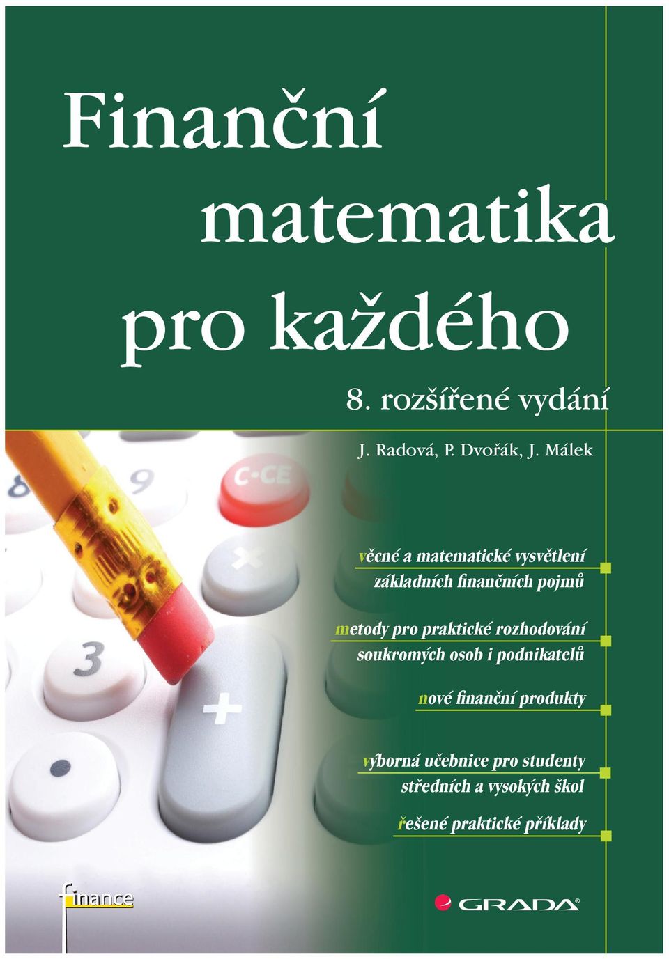 praktické rozhodování soukromých osob i podnikatelů nové finanční produkty