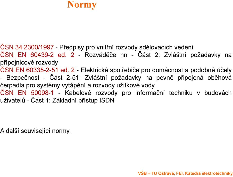 2 - Elektrické spotřebiče pro domácnost a podobné účely - Bezpečnost - Část 2-51: Zvláštní požadavky na pevně připojená oběhová čerpadla