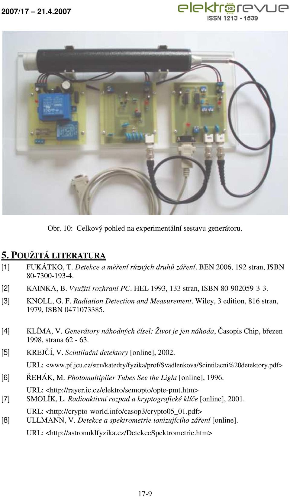 Generátory náhodných čísel: Život je jen náhoda, Časopis Chip, březen 1998, strana 62-63. [5] KREJČÍ, V. Scintilační detektory [online], 2002. URL: <www.pf.jcu.