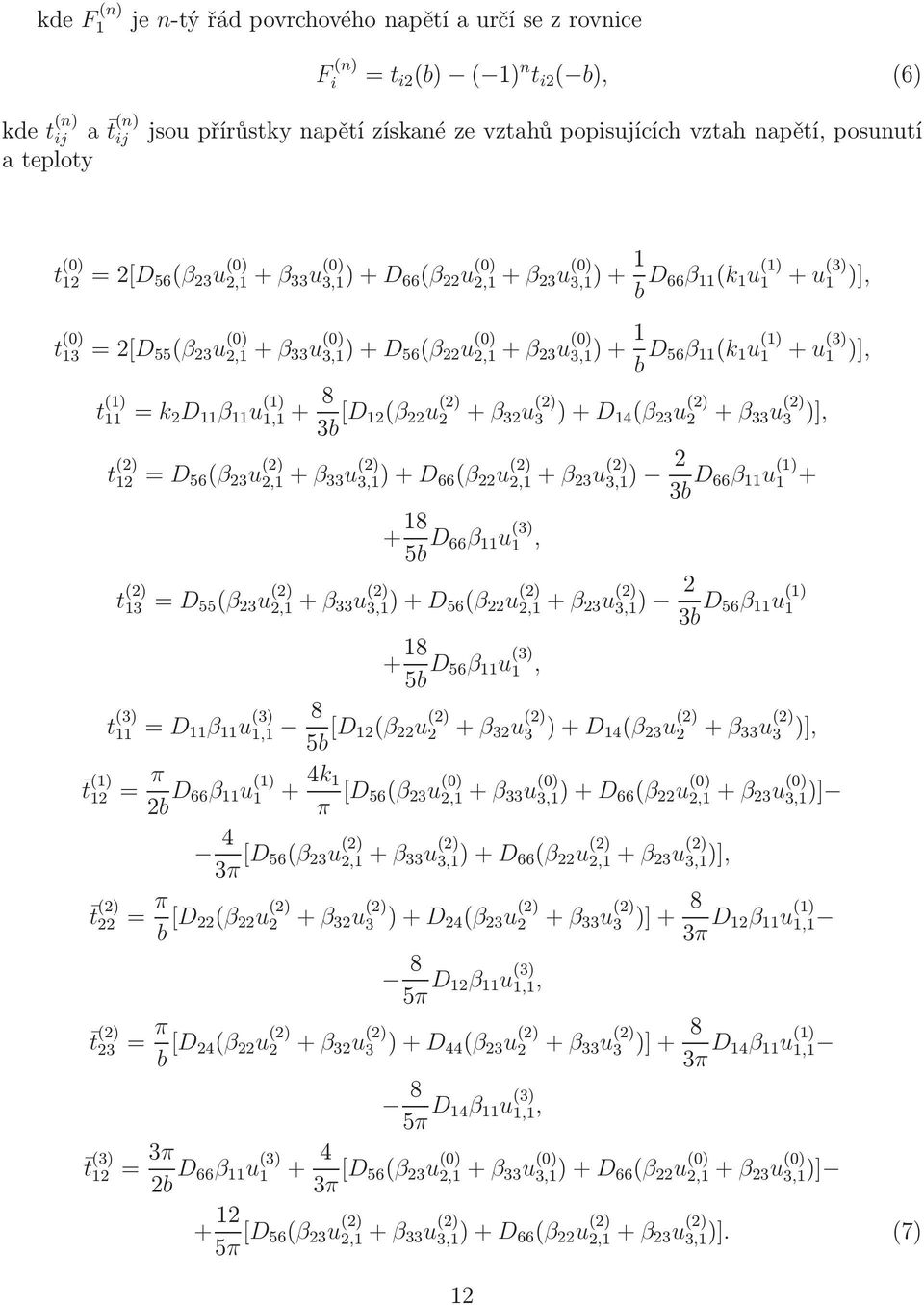 u (0) 2,1+ β 23 u (0) 3,1)+ 1 b D 56β 11 (k 1 u (1) 1 + u (3) 1 )], t (1) 11 = k 2 D 11 β 11 u (1) 1,1+ 8 3b [D 12(β 22 u (2) 2 + β 32 u (2) 3 )+D 14 (β 23 u (2) 2 + β 33 u (2) 3 )], t (2) 12 = D 56