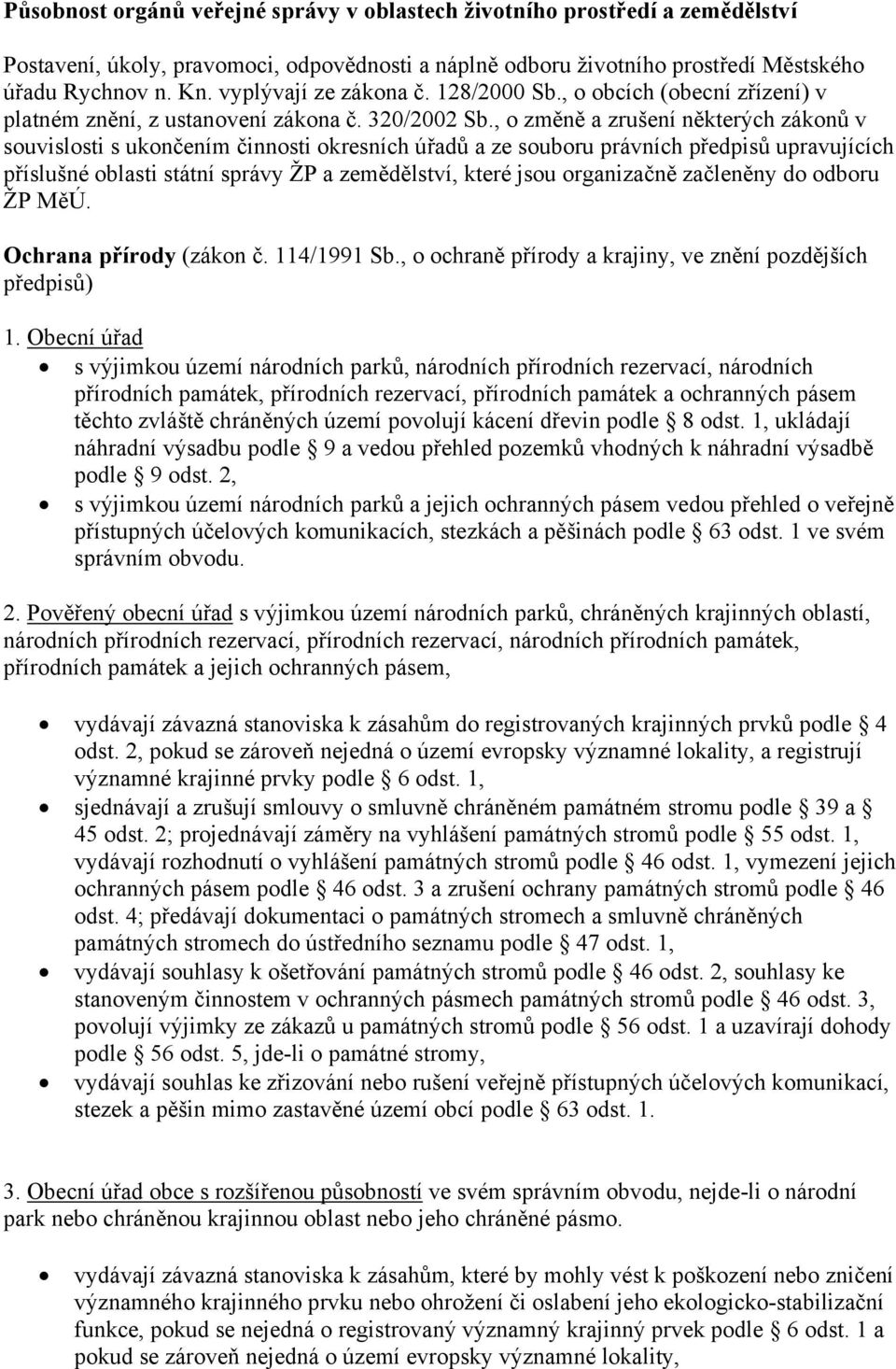 , o změně a zrušení některých zákonů v souvislosti s ukončením činnosti okresních úřadů a ze souboru právních předpisů upravujících příslušné oblasti státní správy ŽP a zemědělství, které jsou