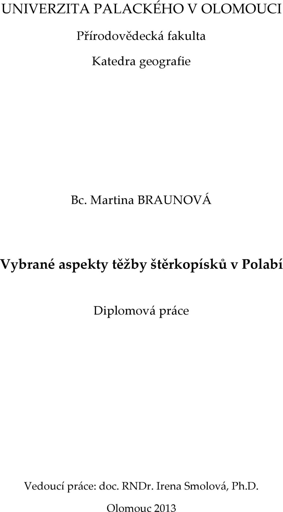 Martina BRAUNOVÁ Vybrané aspekty těžby štěrkopísků v