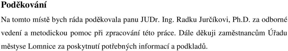 za odborné vedení a metodickou pomoc při zpracování této