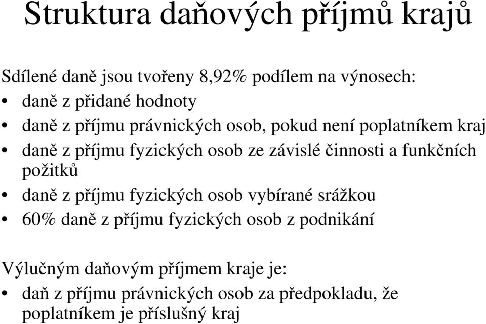 funkčních požitků daně z příjmu fyzických osob vybírané srážkou 60% daně z příjmu fyzických osob z podnikání