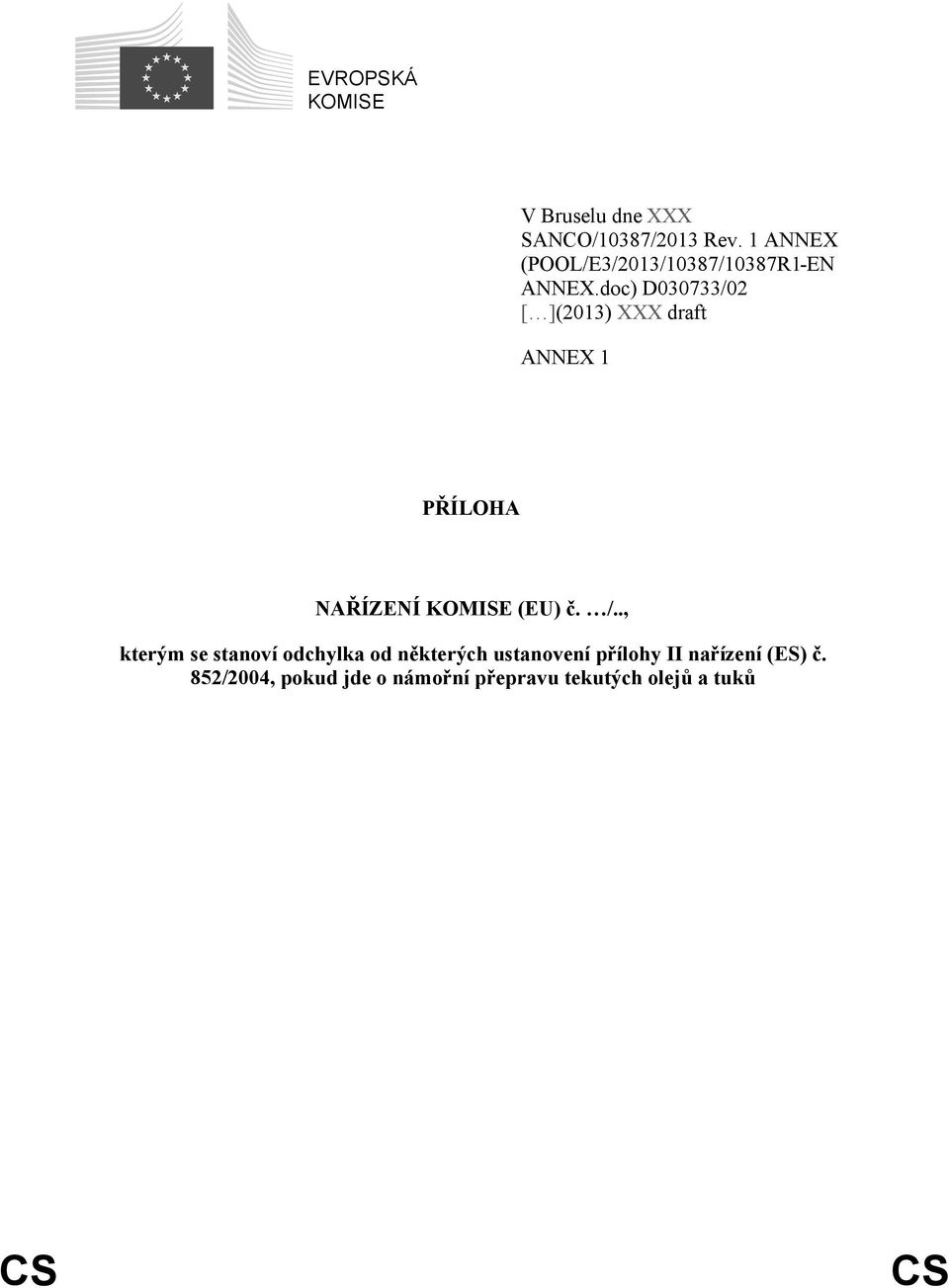 doc) D030733/02 [ ](2013) XXX draft ANNEX 1 PŘÍLOHA NAŘÍZENÍ KOMISE (EU) č. /.