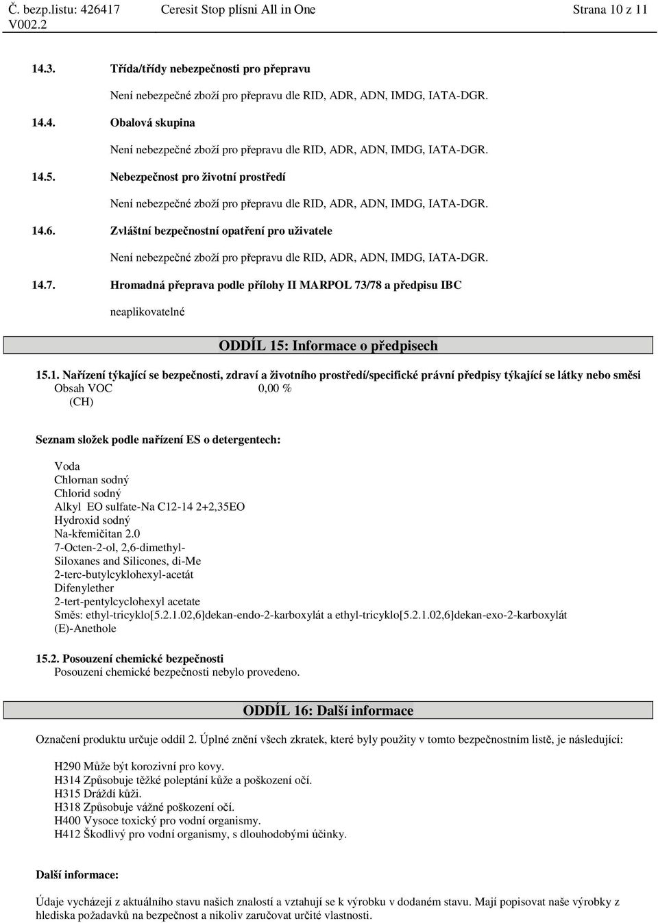 .7. Hromadná přeprava podle přílohy II MARPOL 73/78 a předpisu IBC neaplikovatelné ODDÍL 15