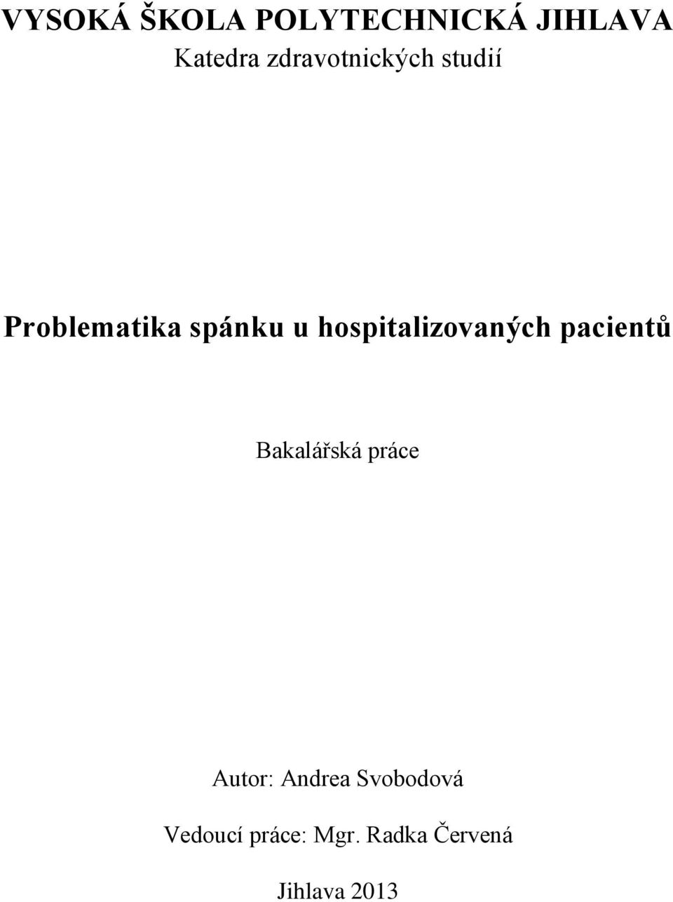 hospitalizovaných pacientů Bakalářská práce Autor: