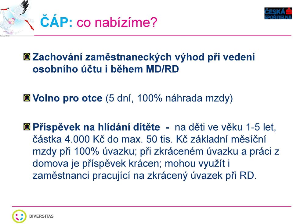 100% náhrada mzdy) Příspěvek na hlídání dítěte - na děti ve věku 1-5 let, částka 4.