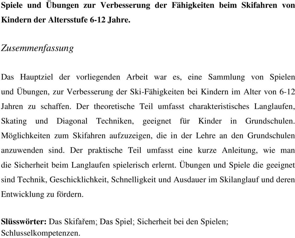 Der theoretische Teil umfasst charakteristisches Langlaufen, Skating und Diagonal Techniken, geeignet für Kinder in Grundschulen.