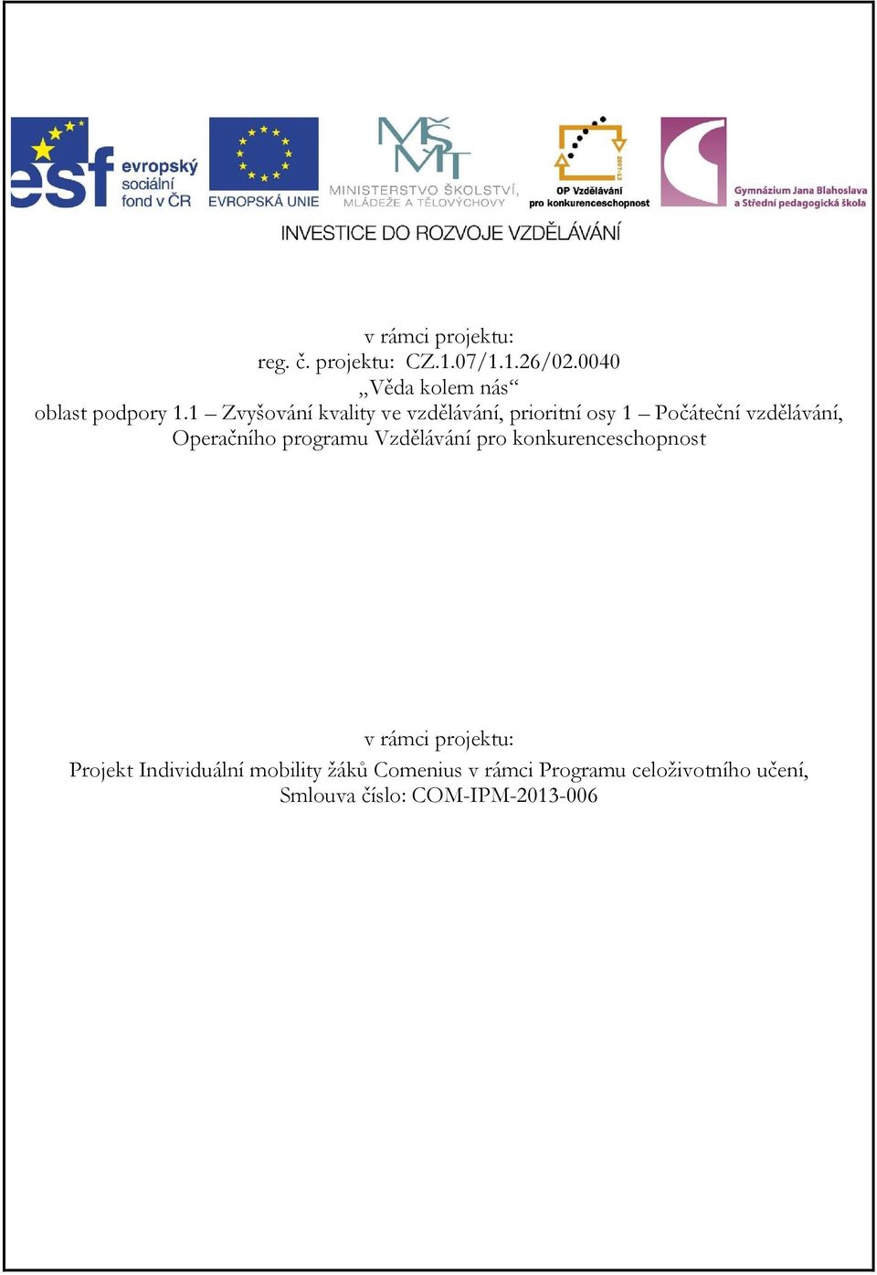 1 Zvyšování kvality ve vzdělávání, prioritní osy 1 Počáteční vzdělávání, Operačního