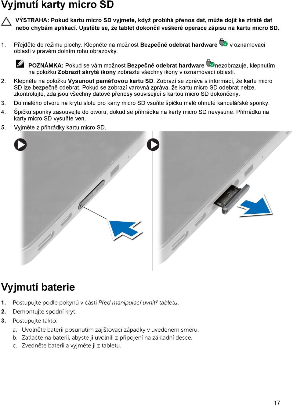 Klepněte na možnost Bezpečně odebrat hardware v oznamovací oblasti v pravém dolním rohu obrazovky.