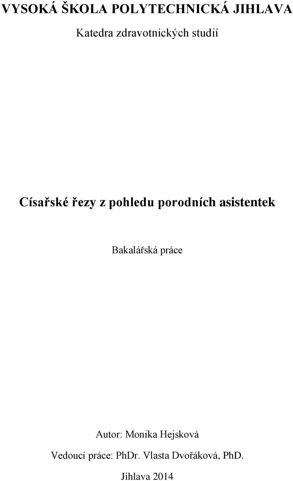 porodních asistentek Bakalářská práce Autor: Monika