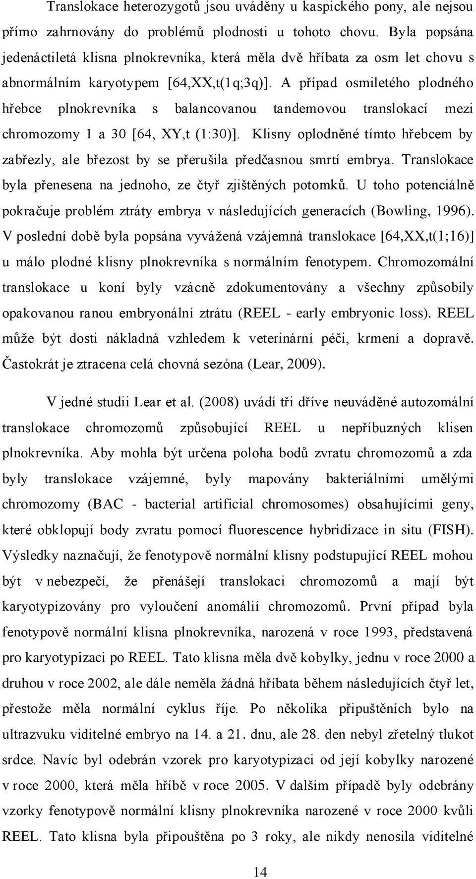 A případ osmiletého plodného hřebce plnokrevníka s balancovanou tandemovou translokací mezi chromozomy 1 a 30 [64, XY,t (1:30)].