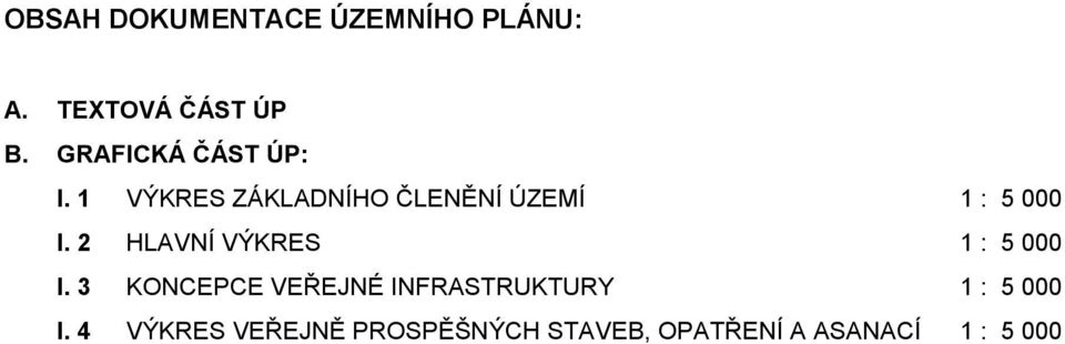 2 HLAVNÍ VÝKRES 1 : 5 000 I.