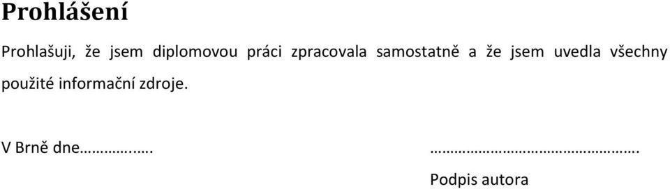 samostatně a že jsem uvedla všechny