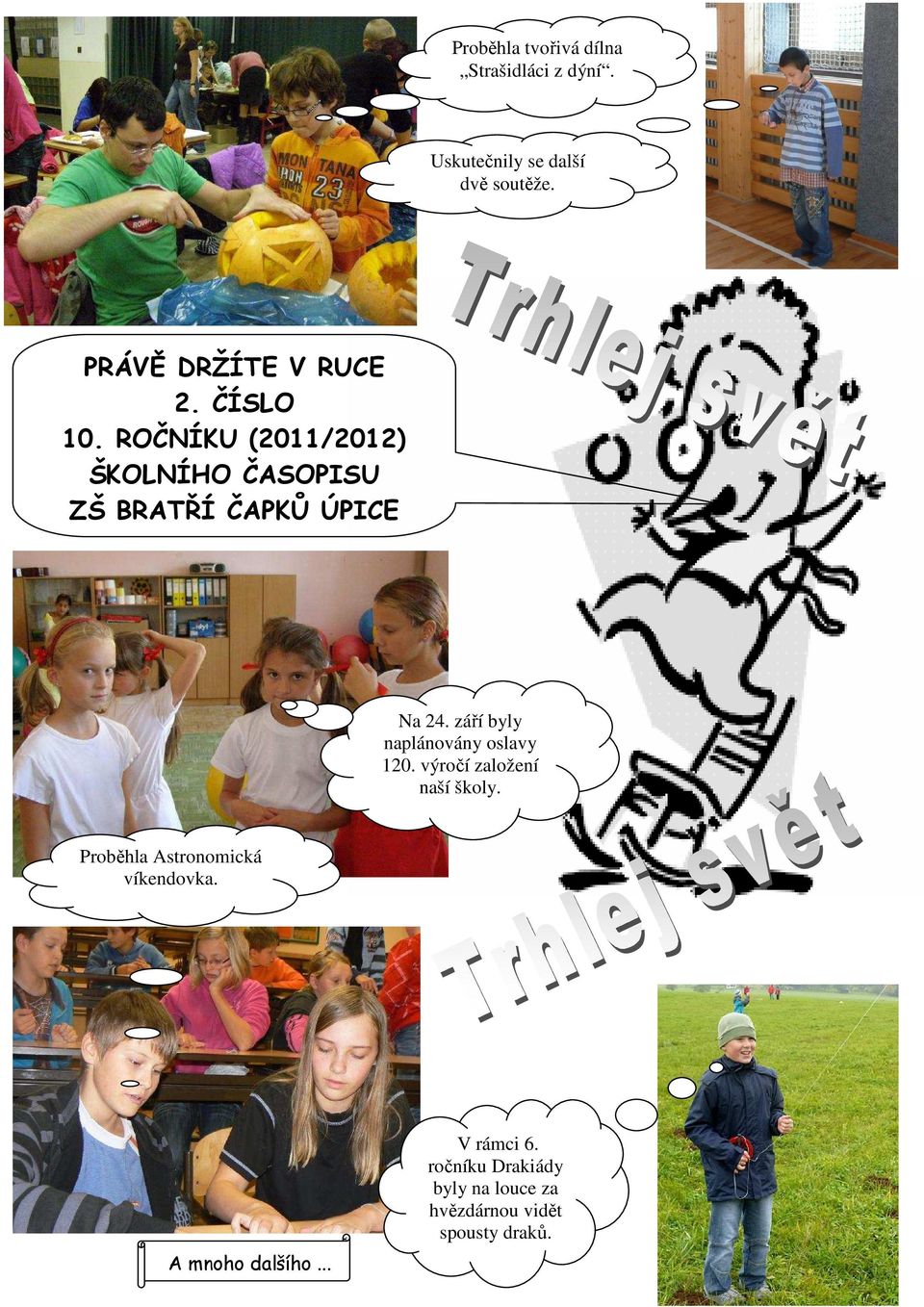 ROČNÍKU (2011/2012) ŠKOLNÍHO ČASOPISU ZŠ BRATŘÍ ČAPKŮ ÚPICE Na 24.