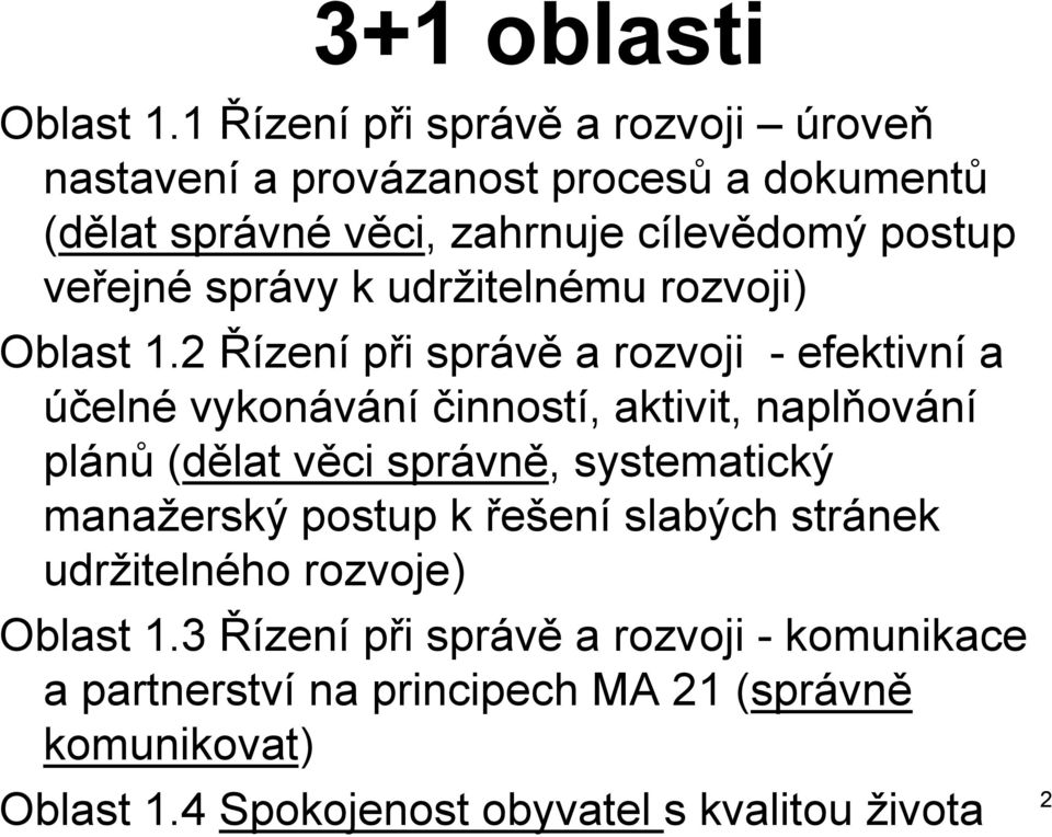 správy k udržitelnému rozvoji) j) Oblast 1.