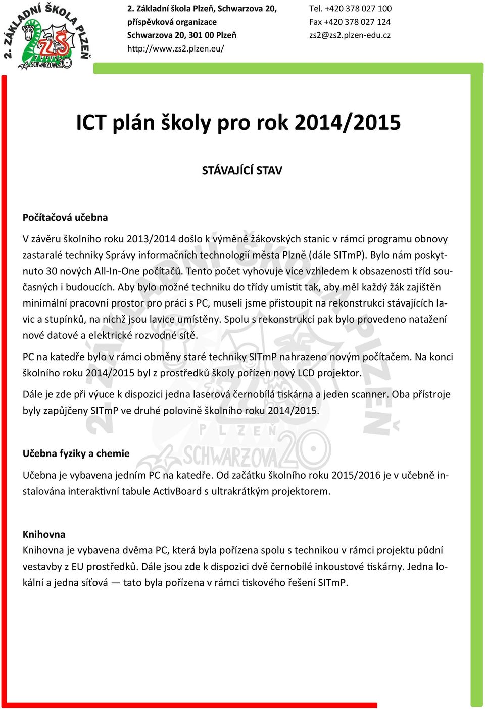 Aby bylo možné techniku do třídy umístit tak, aby měl každý žák zajištěn minimální pracovní prostor pro práci s PC, museli jsme přistoupit na rekonstrukci stávajících lavic a stupínků, na nichž jsou