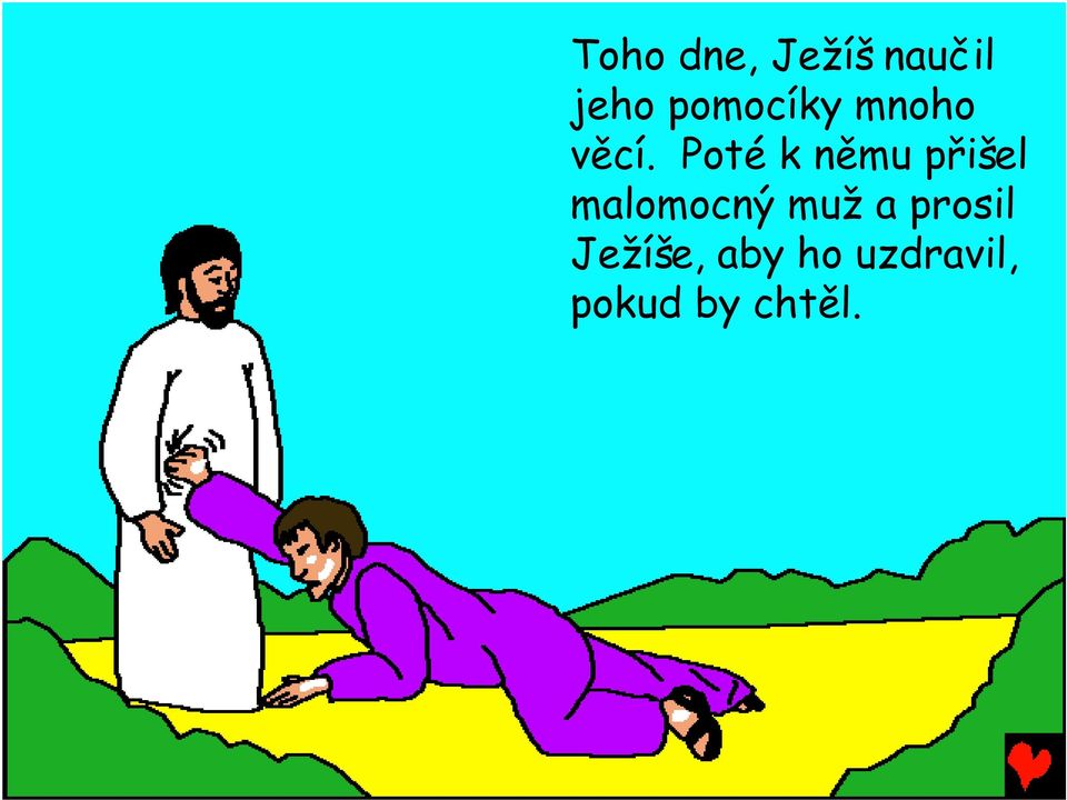 Poté k němu přišel malomocný muž