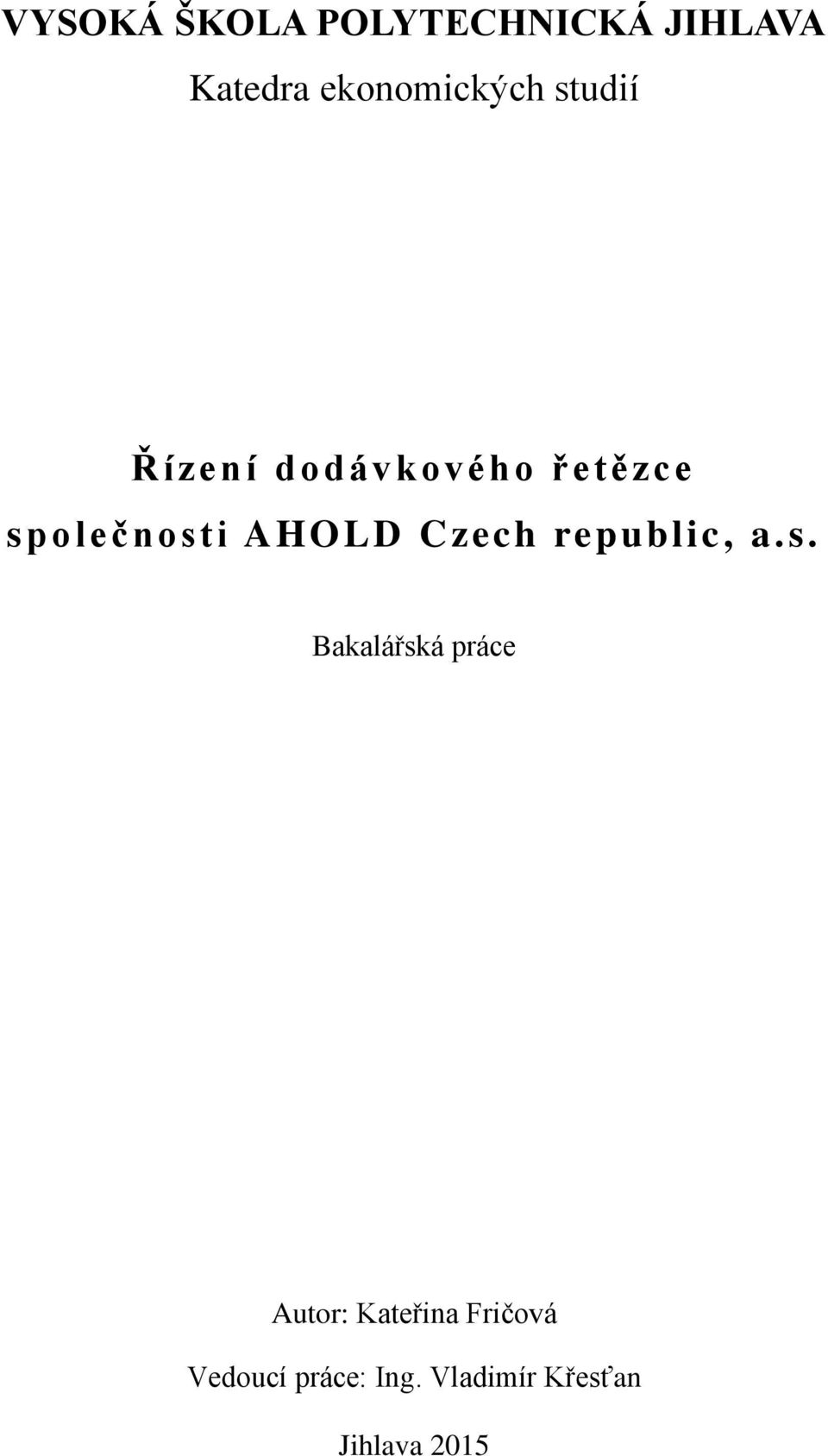 společnosti AHOLD Czech republic, a.s. Bakalářská