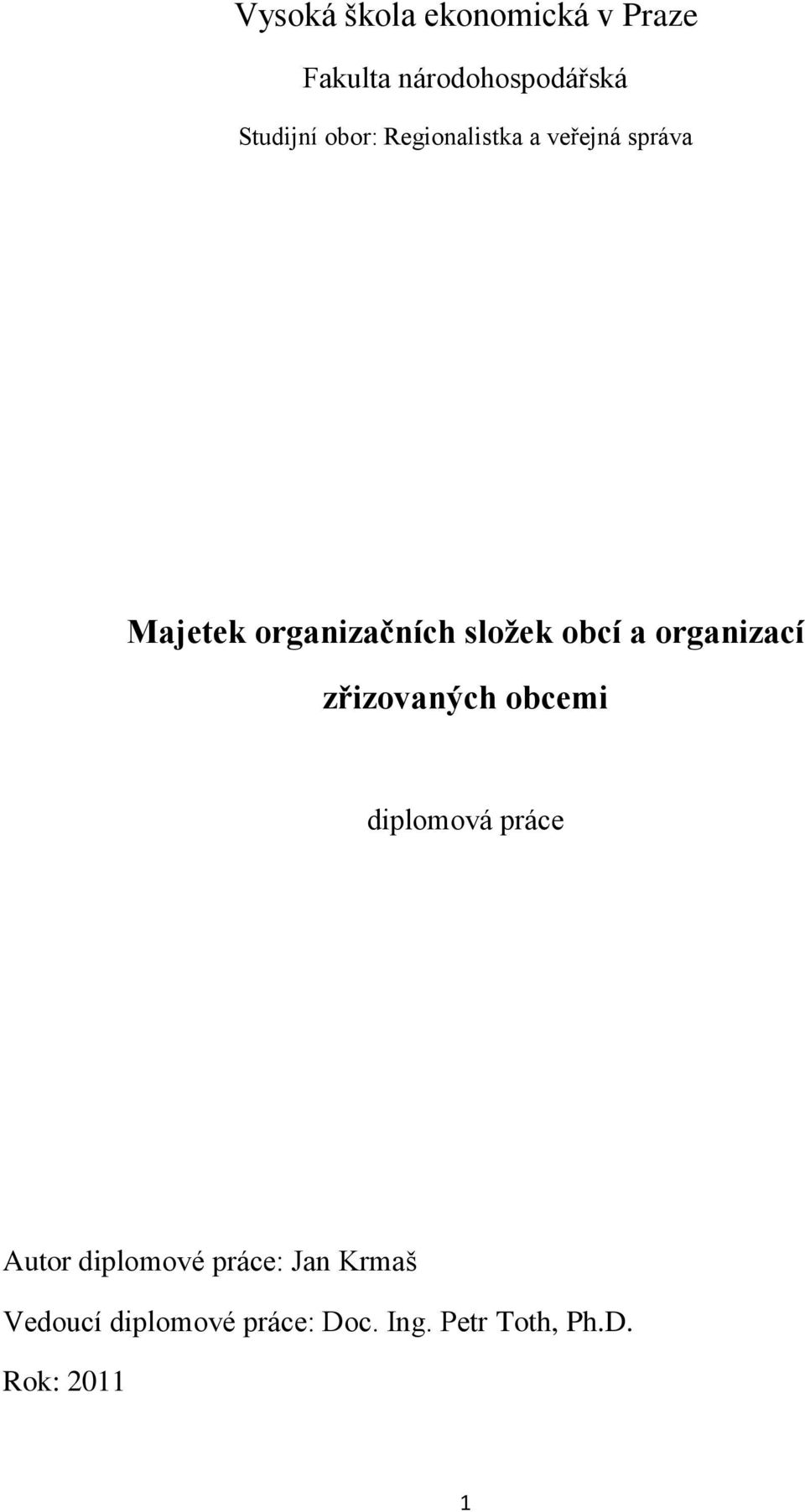 a organizací zřizovaných obcemi diplomová práce Autor diplomové práce: