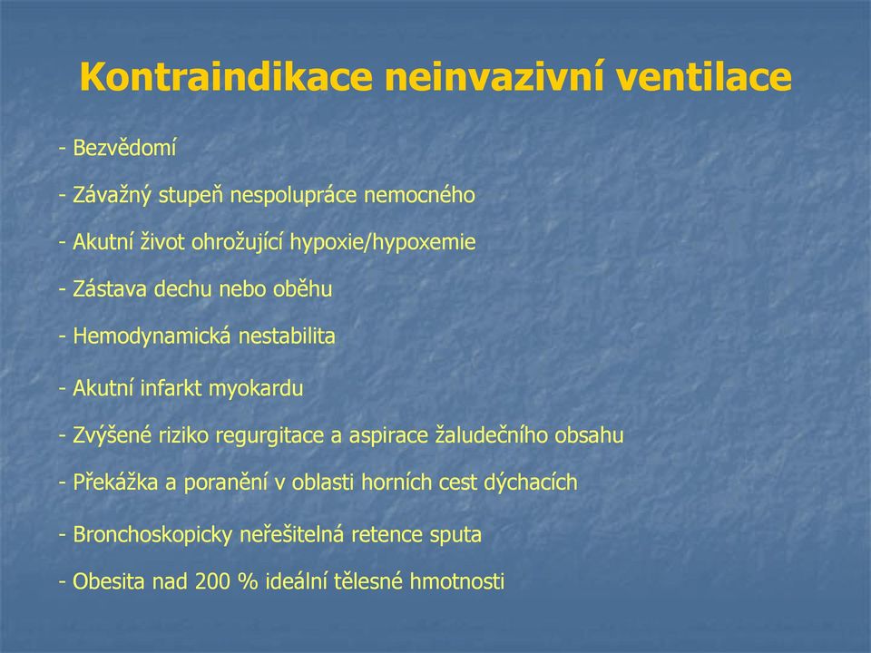 myokardu - Zvýšené riziko regurgitace a aspirace žaludečního obsahu - Překážka a poranění v oblasti