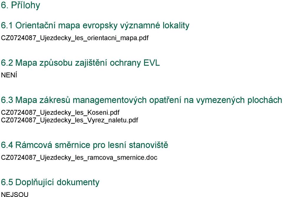 3 Mapa zákresů managementových opatření na vymezených plochách CZ0724087_Ujezdecky_les_Koseni.