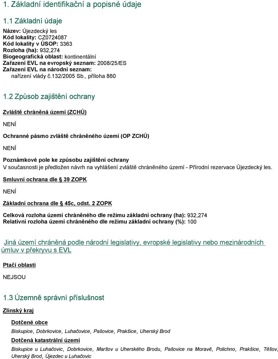 EVL na národní seznam: nařízení vlády č.132/2005 Sb., příloha 860 1.