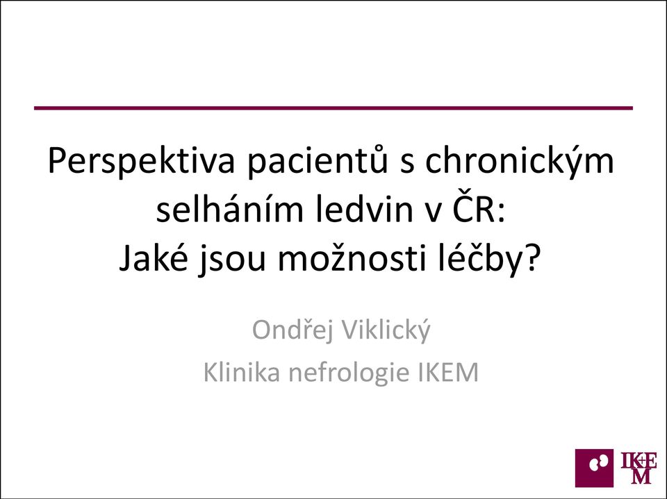 ČR: Jaké jsou možnosti léčby?