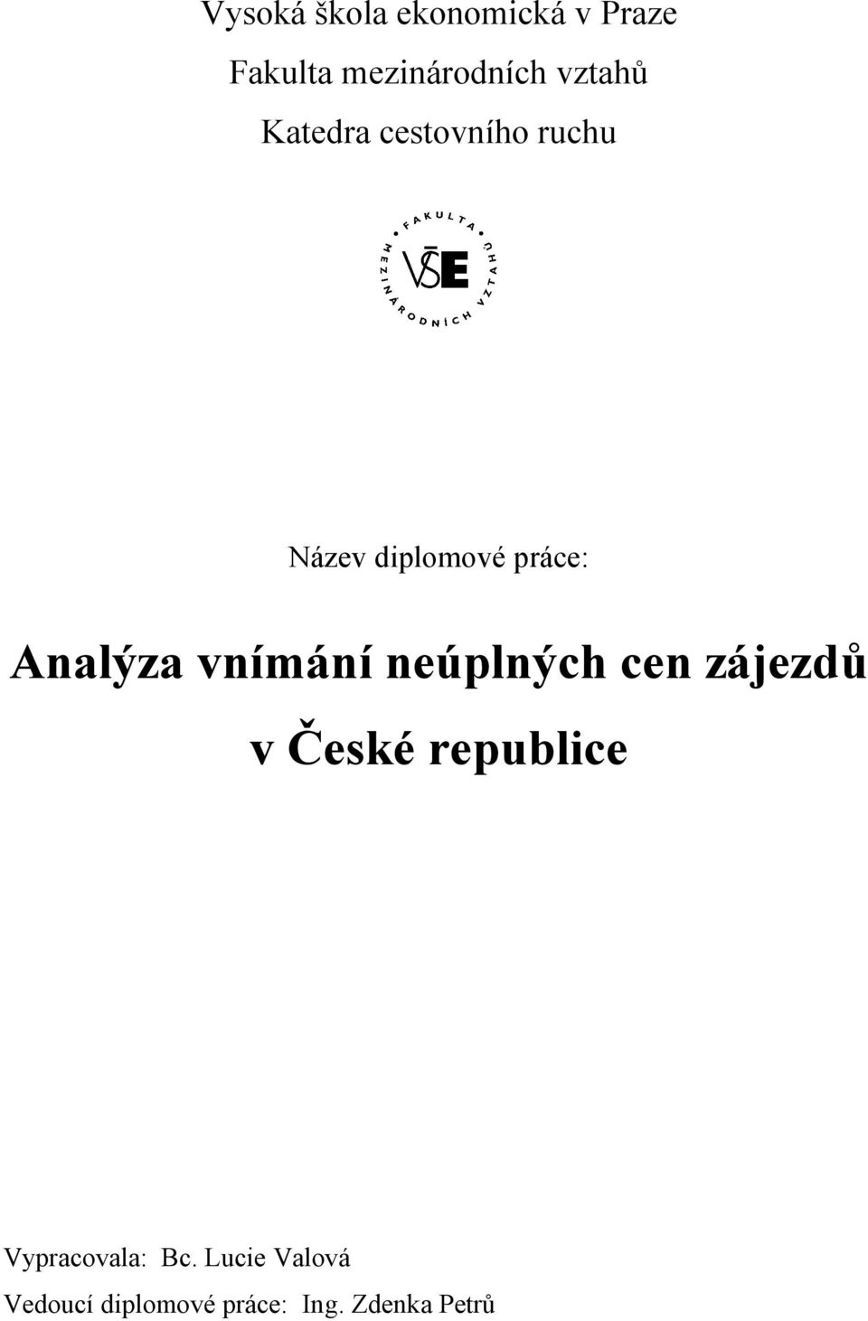 Analýza vnímání neúplných cen zájezdů v České republice