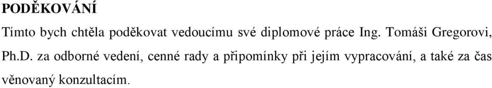 za odborné vedení, cenné rady a připomínky při