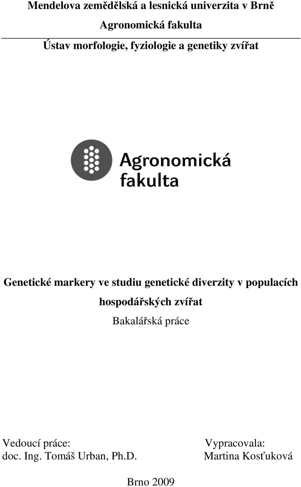 genetické diverzity v populacích hospodářských zvířat Bakalářská práce