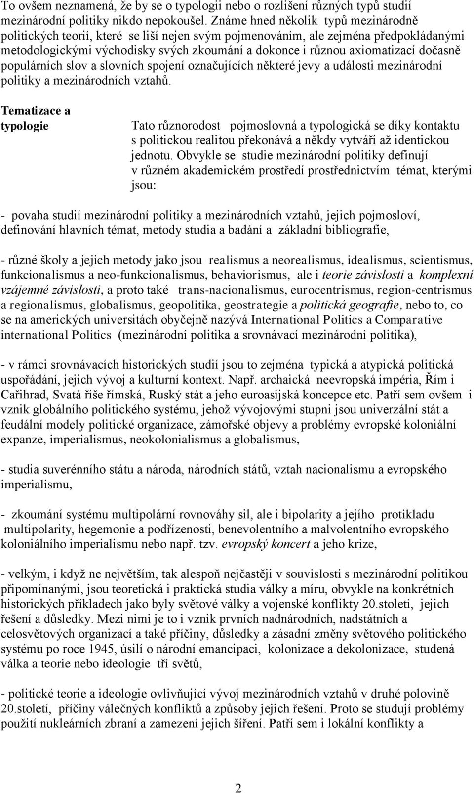 dočasně populárních slov a slovních spojení označujících některé jevy a události mezinárodní politiky a mezinárodních vztahů.