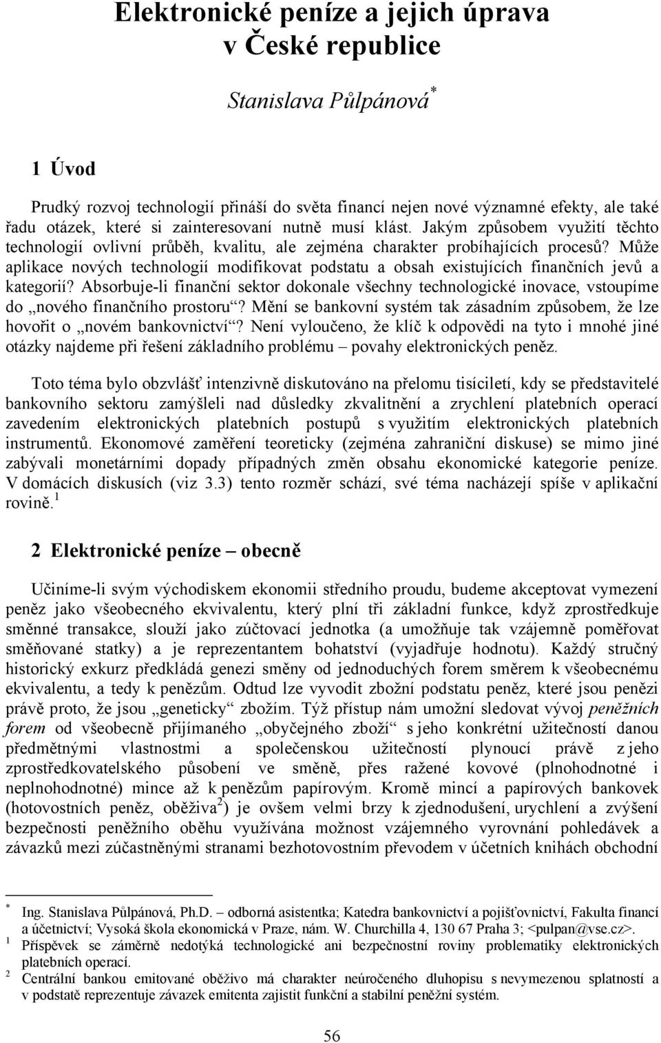 Může aplikace nových technologií modifikovat podstatu a obsah existujících finančních jevů a kategorií?